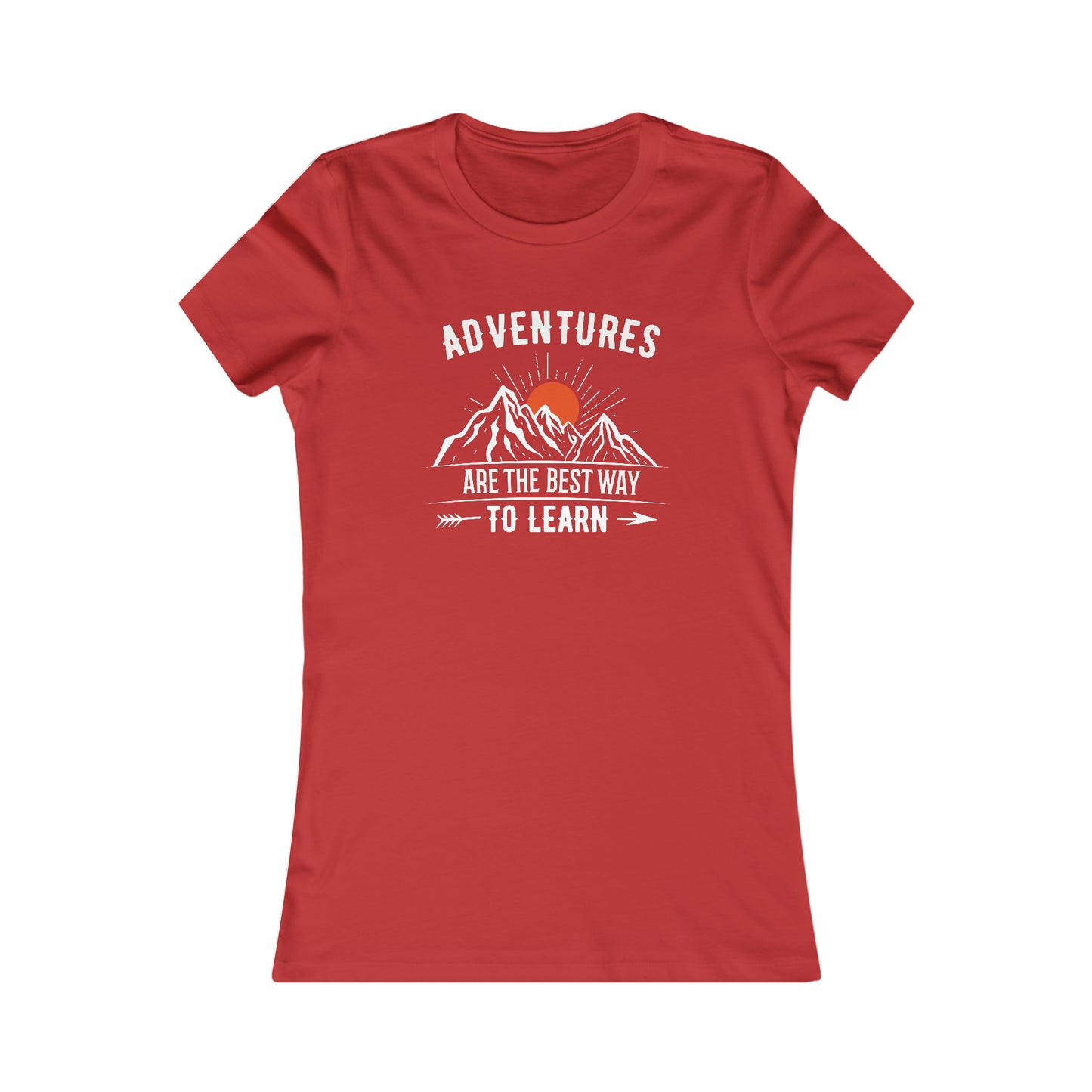 Adventures Are The Best Way To Learn - Women's Tee