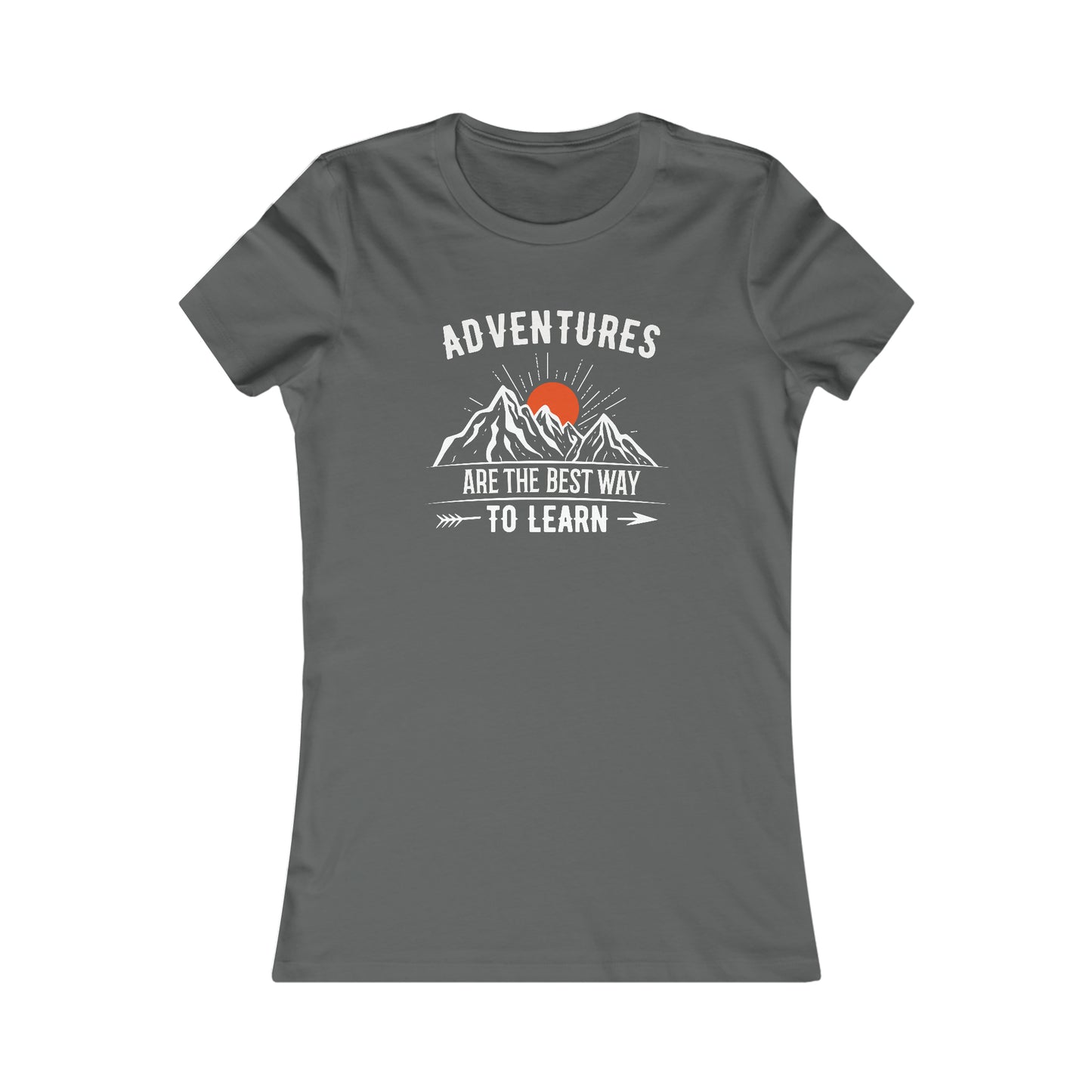 Adventures Are The Best Way To Learn - Women's Tee