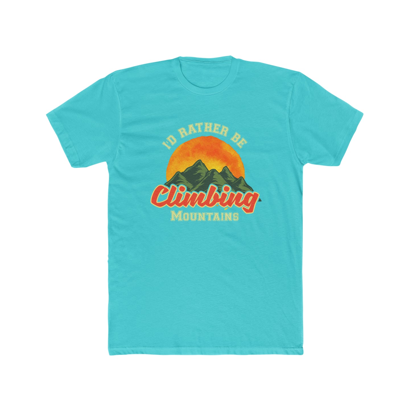 I Would Rather Be Climbing Mountains - Men's Cotton Crew Tee
