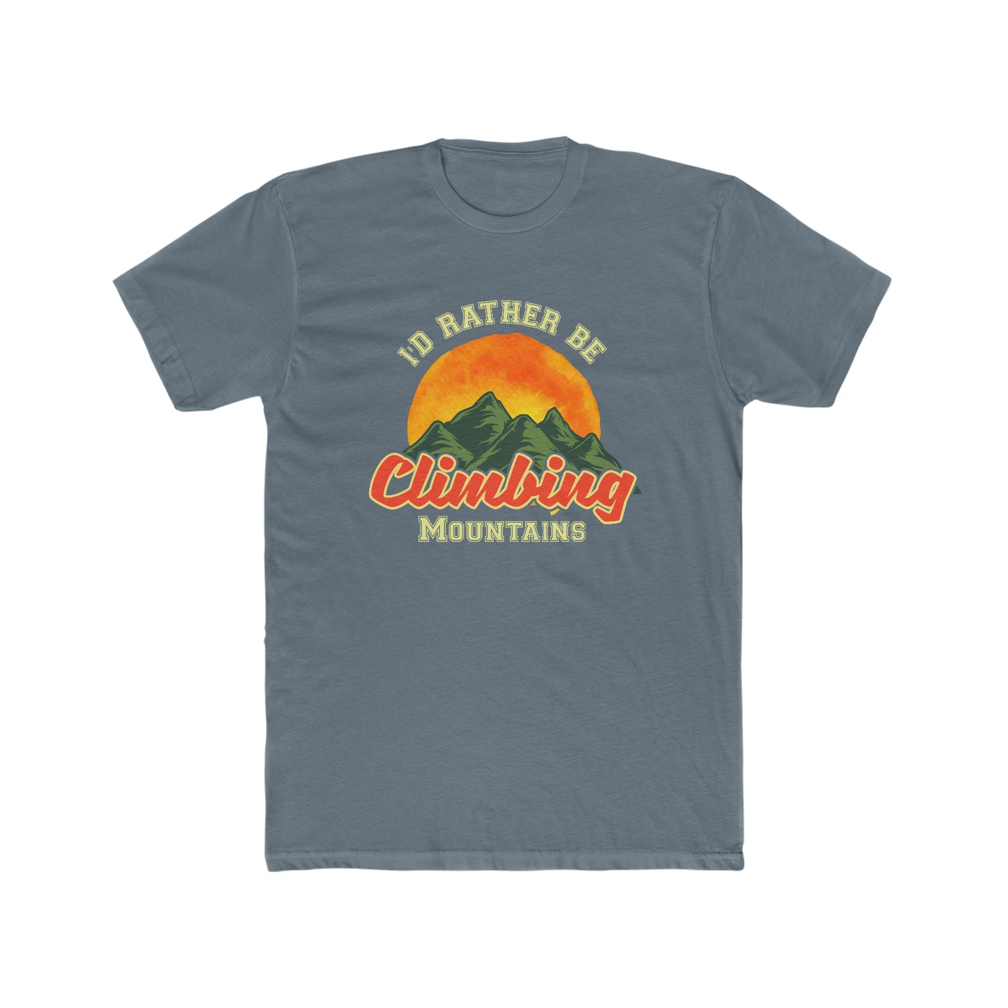 I Would Rather Be Climbing Mountains - Men's Cotton Crew Tee