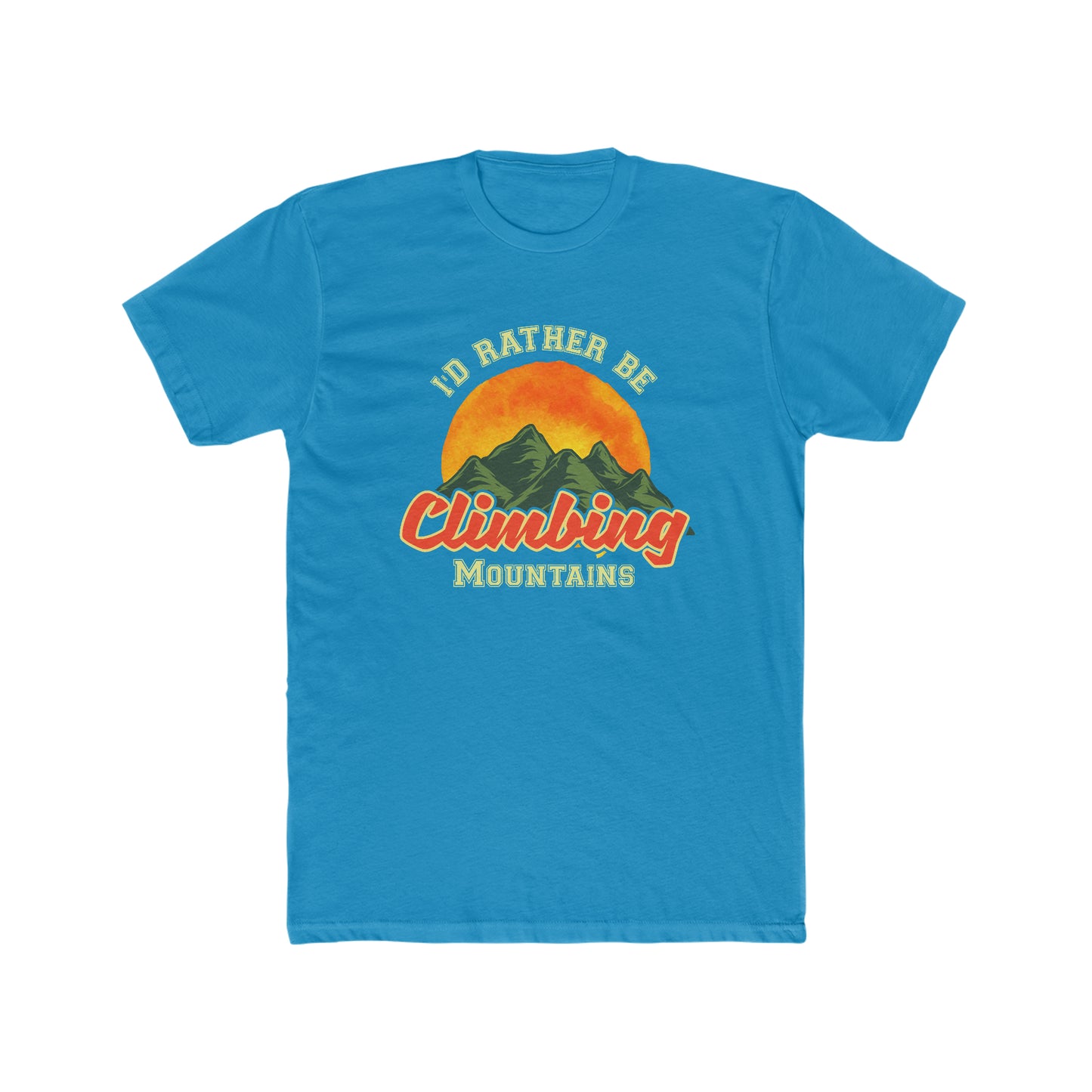 I Would Rather Be Climbing Mountains - Men's Cotton Crew Tee