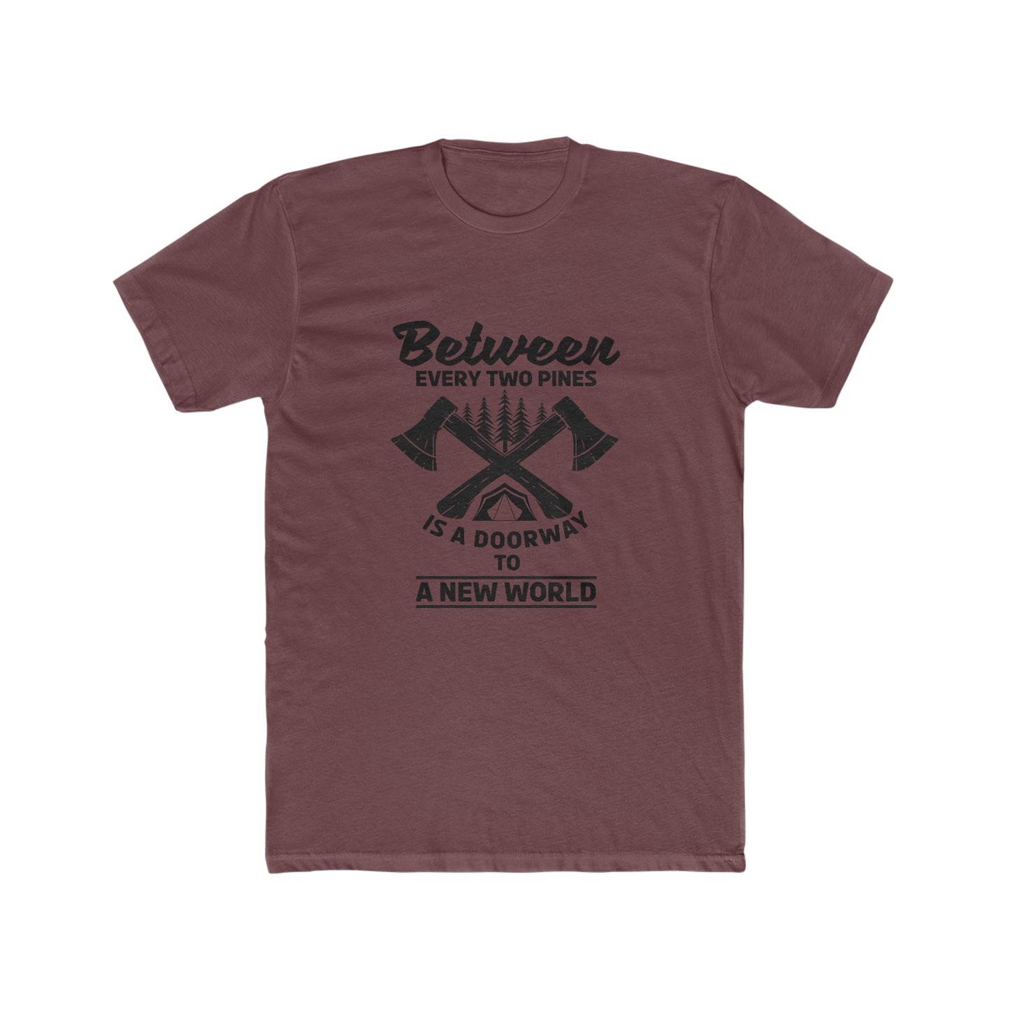 Between Every Two Pines Is A Doorway To A New World - Men's Cotton Crew Tee