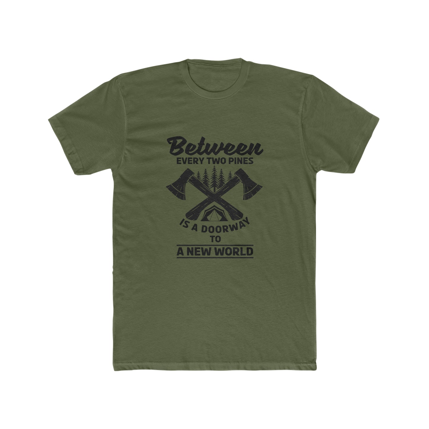 Between Every Two Pines Is A Doorway To A New World - Men's Cotton Crew Tee