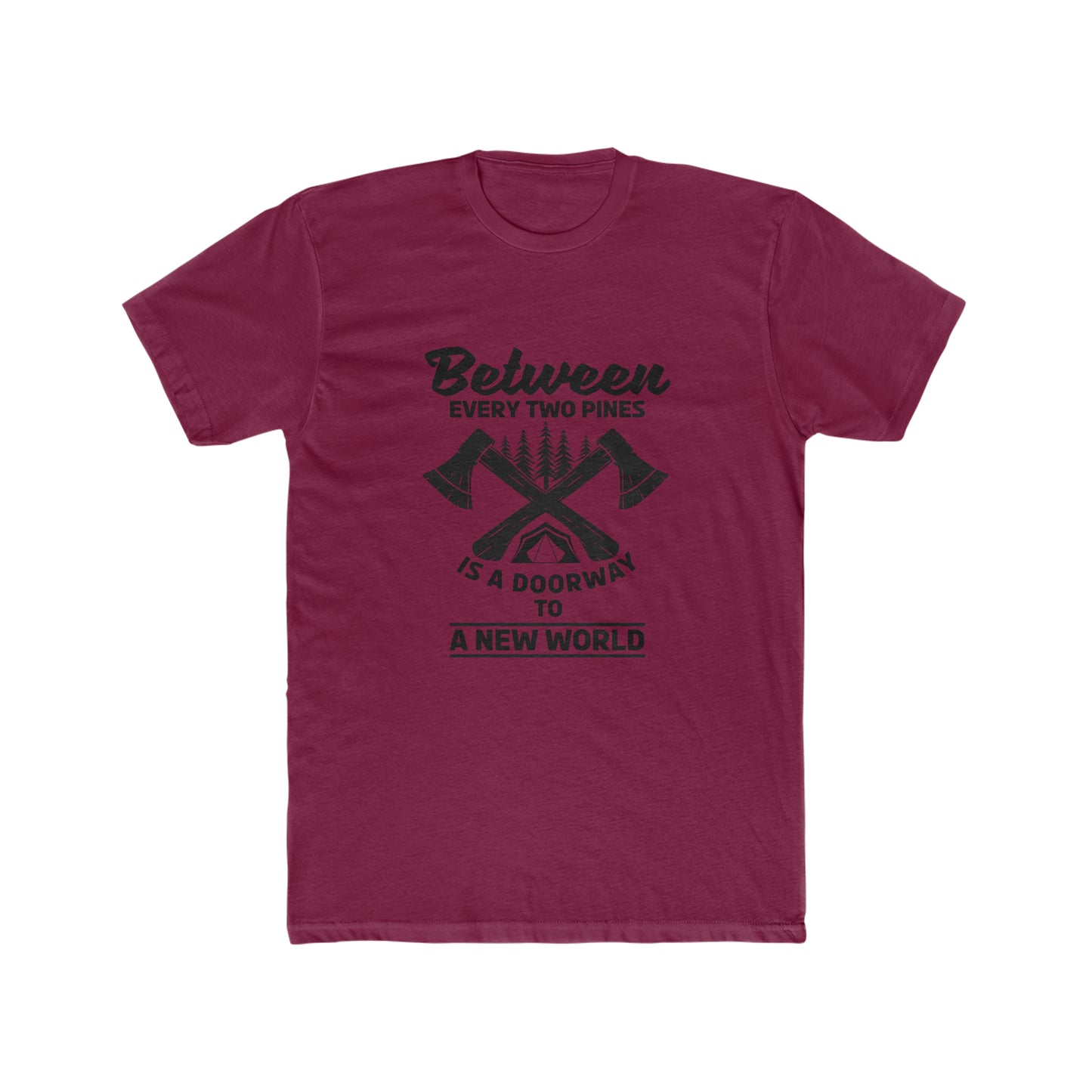 Between Every Two Pines Is A Doorway To A New World - Men's Cotton Crew Tee