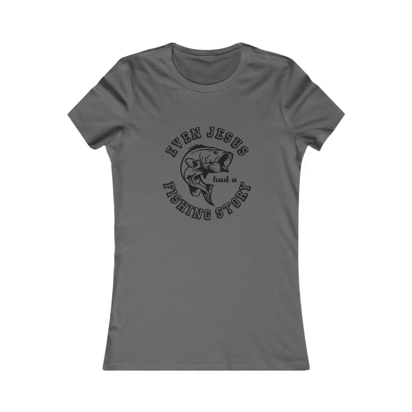 Even Jesus Had A Fishing Story - Women's Tee