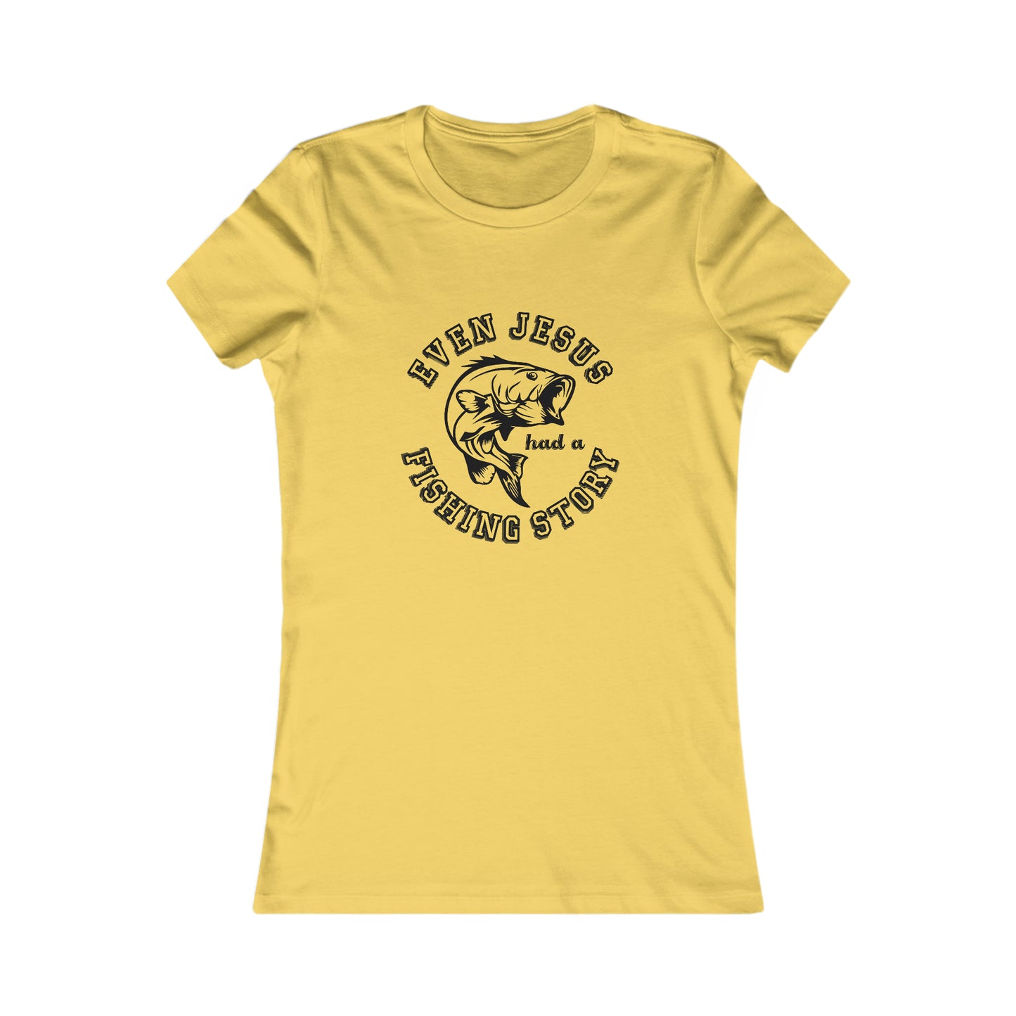 Even Jesus Had A Fishing Story - Women's Tee