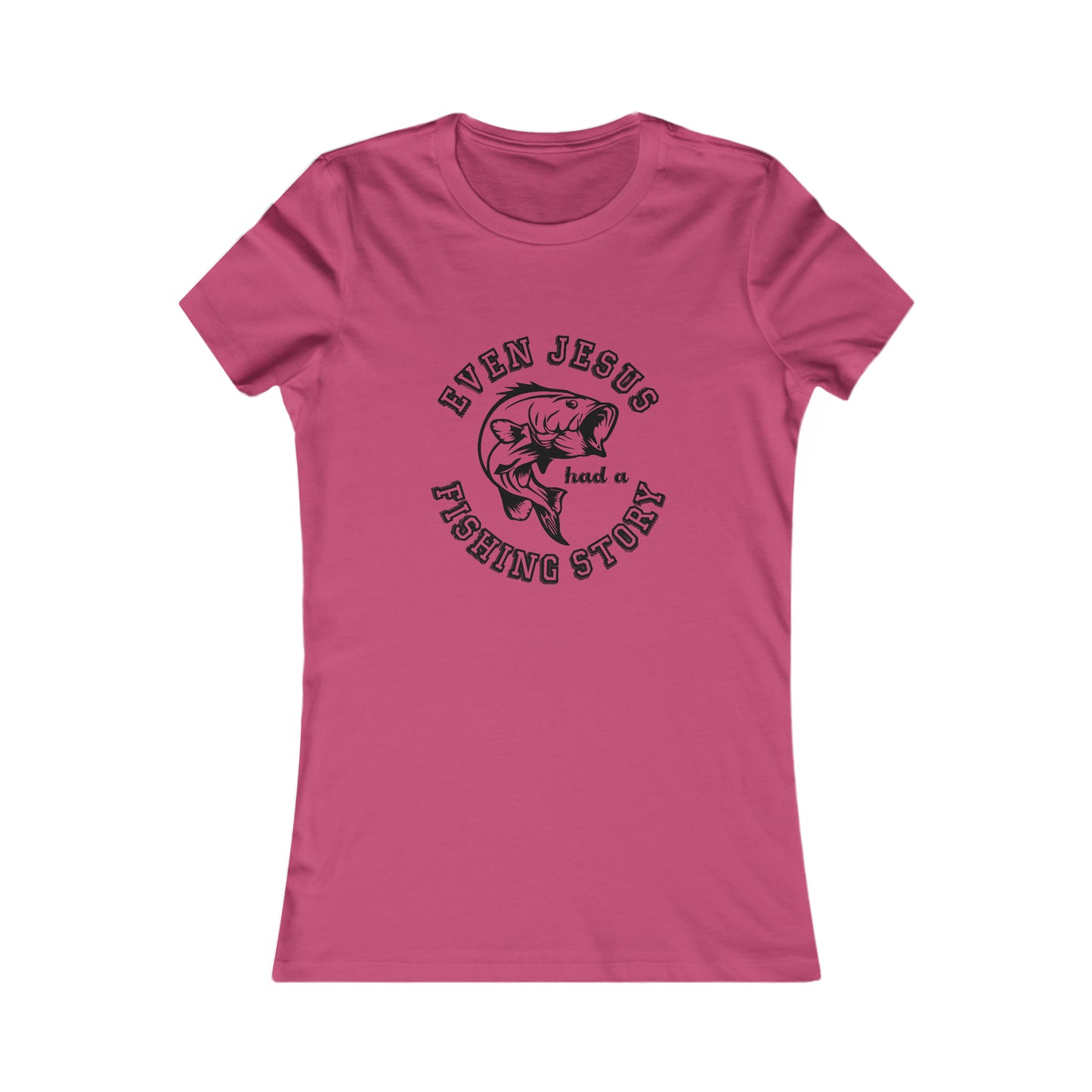 Even Jesus Had A Fishing Story - Women's Tee