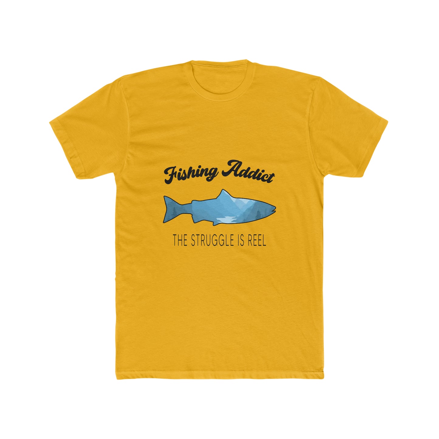 Fishing Addict The Struggle Is Reel - Men's Cotton Crew T-Shirt