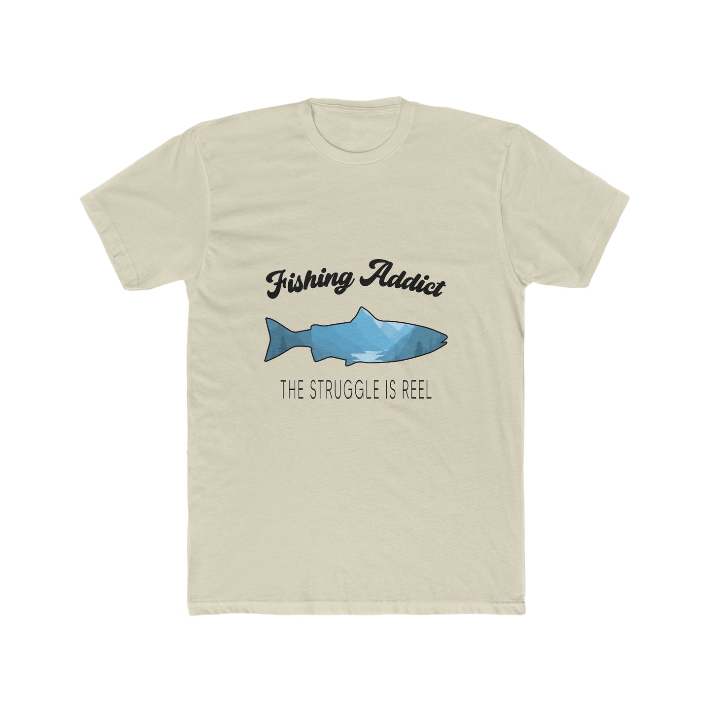 Fishing Addict The Struggle Is Reel - Men's Cotton Crew T-Shirt