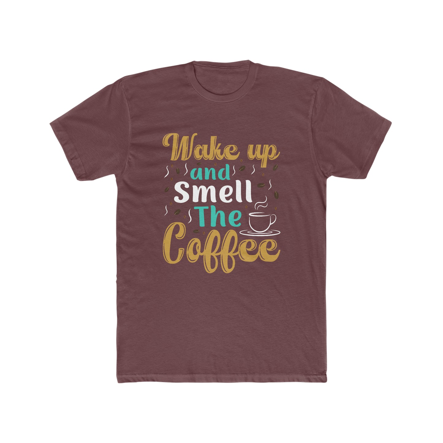 Wake Up And Smell The Coffee - Men's Cotton Crew Tee