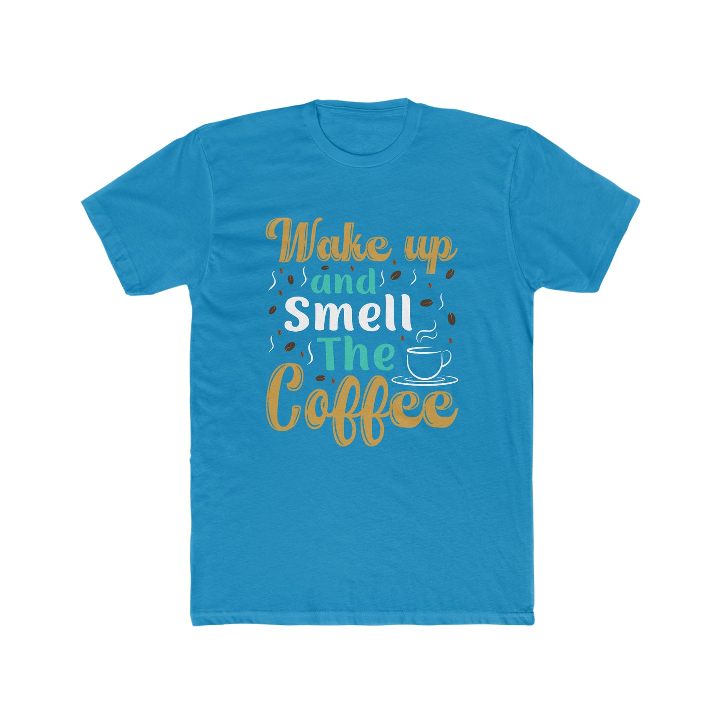 Wake Up And Smell The Coffee - Men's Cotton Crew Tee