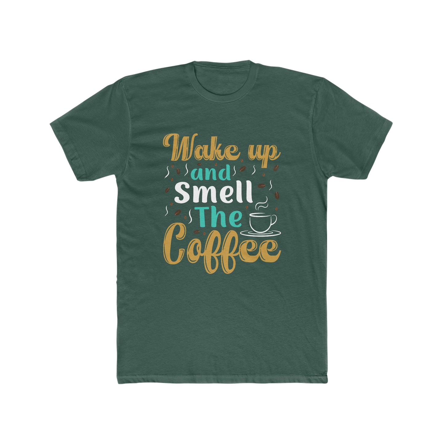 Wake Up And Smell The Coffee - Men's Cotton Crew Tee