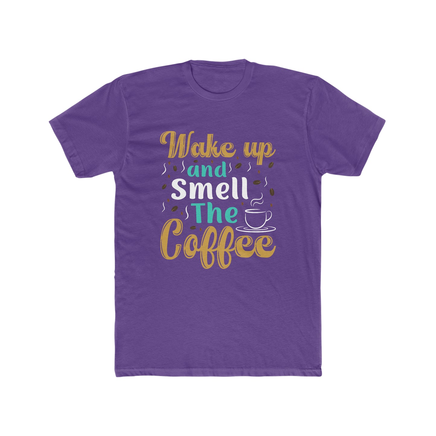 Wake Up And Smell The Coffee - Men's Cotton Crew Tee