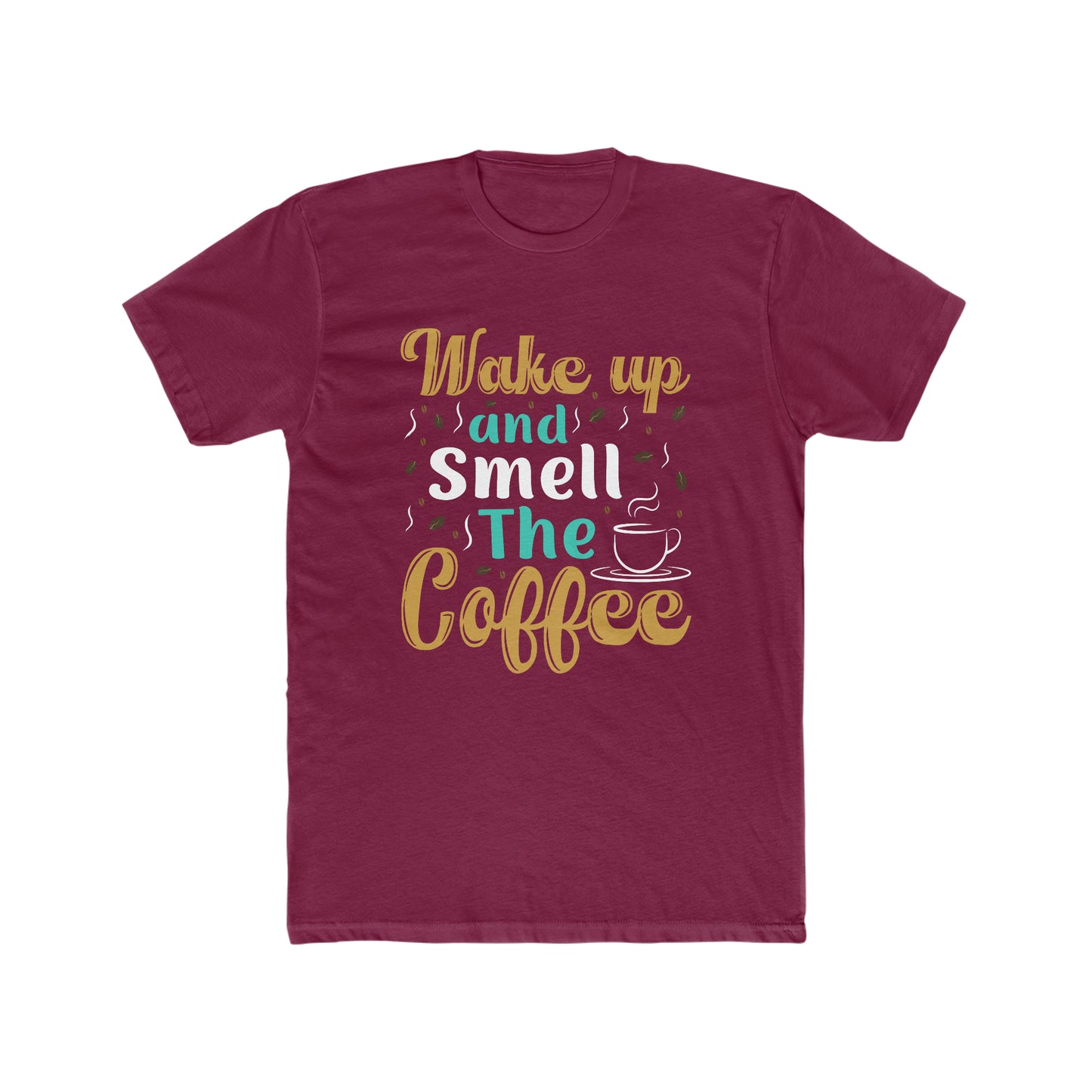 Wake Up And Smell The Coffee - Men's Cotton Crew Tee