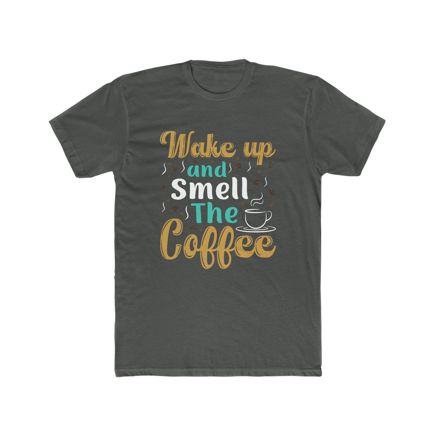 Wake Up And Smell The Coffee - Men's Cotton Crew Tee