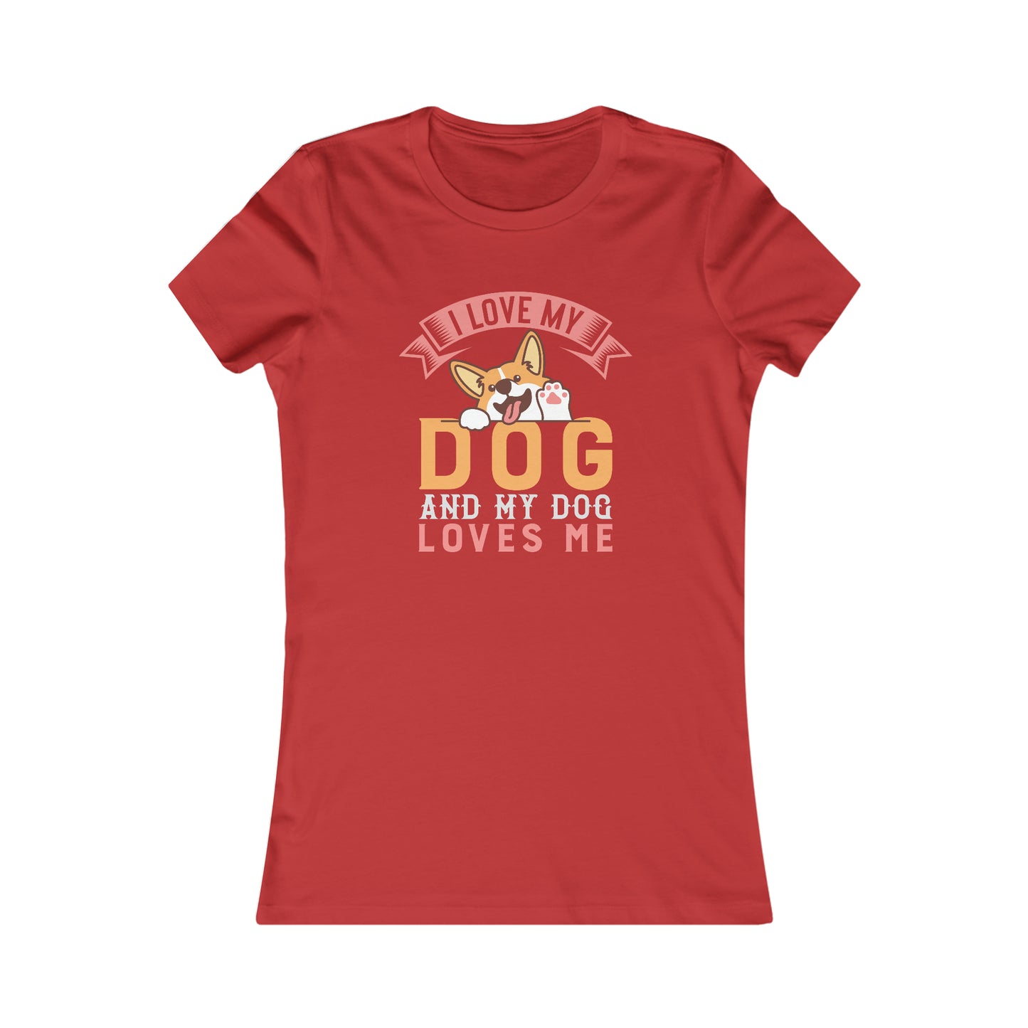 I Love My Dog and My Dog Loves Me - Women's Tee