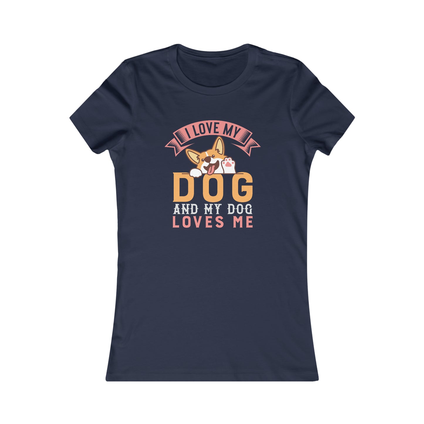 I Love My Dog and My Dog Loves Me - Women's Tee