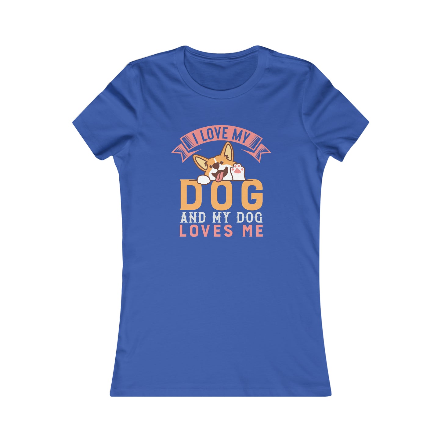 I Love My Dog and My Dog Loves Me - Women's Tee