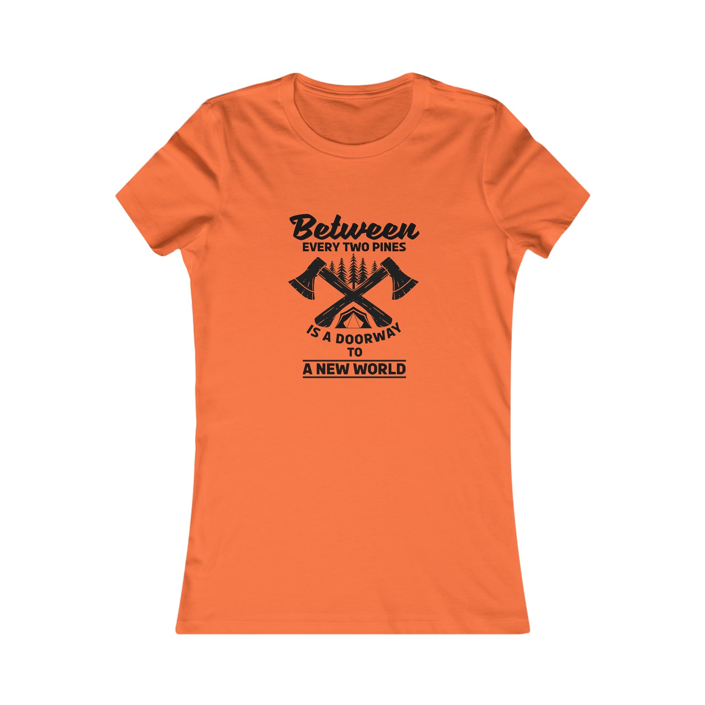 Between Every Two Pines Is A Doorway To A New World - Women's Tee