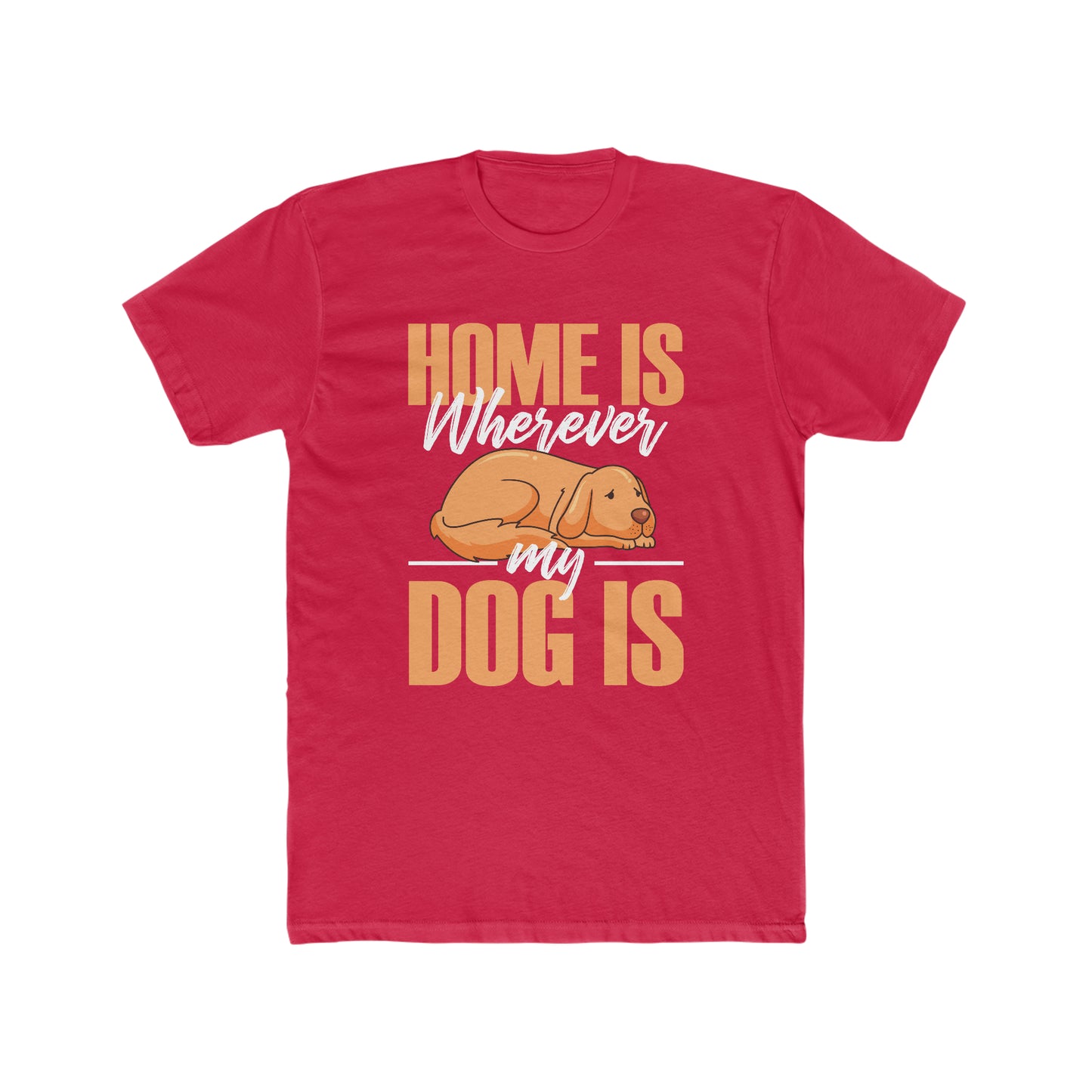 Home Is Where My Dog Is - Men's Cotton Crew Tee