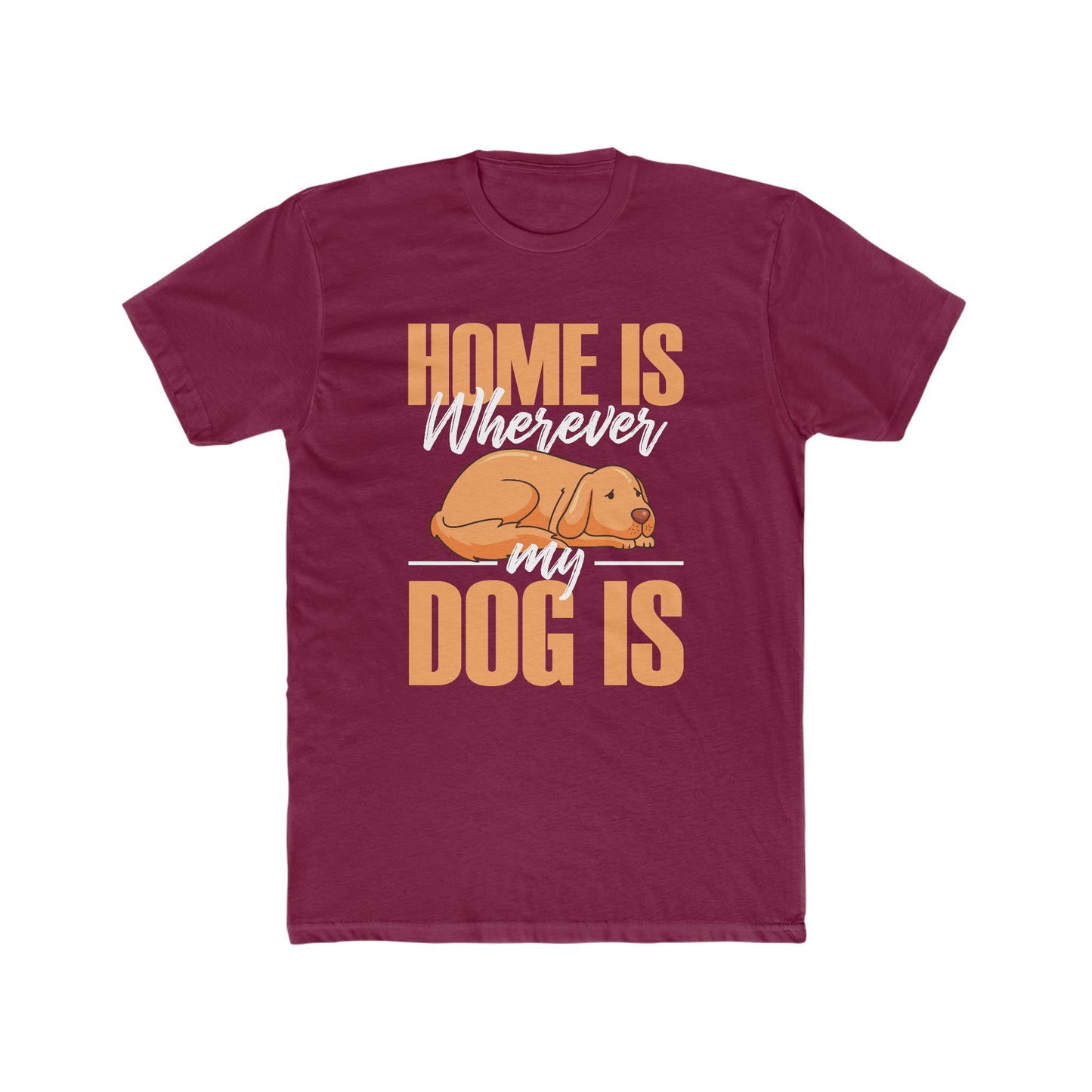 Home Is Where My Dog Is - Men's Cotton Crew Tee