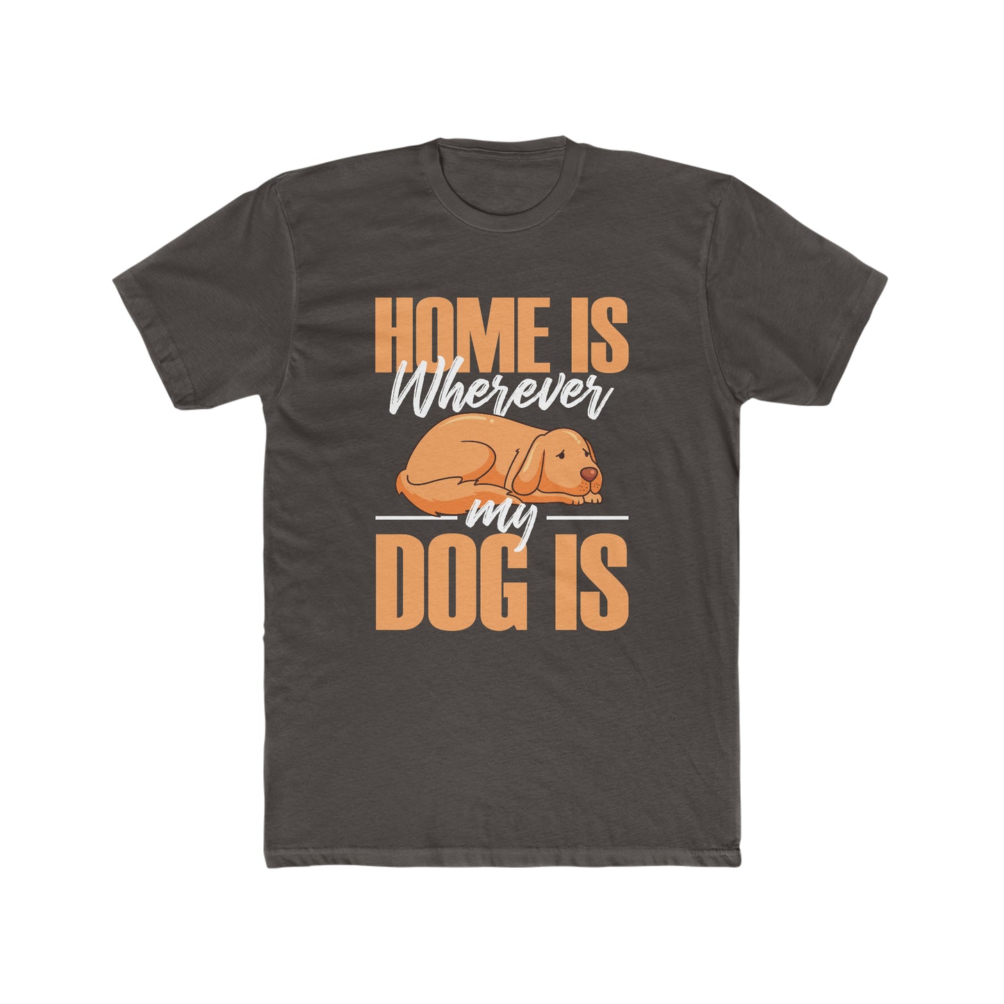 Home Is Where My Dog Is - Men's Cotton Crew Tee