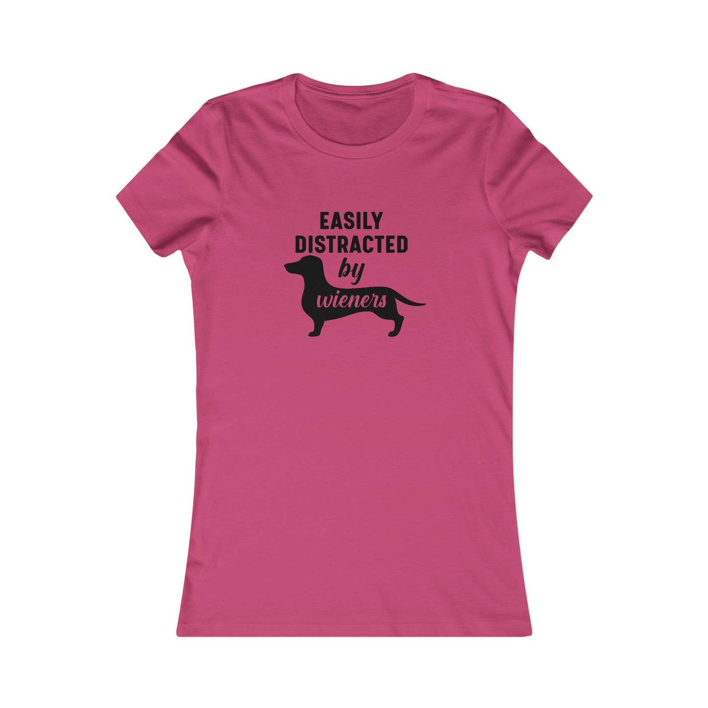 Easily Distracted By Wieners- Women's Tee