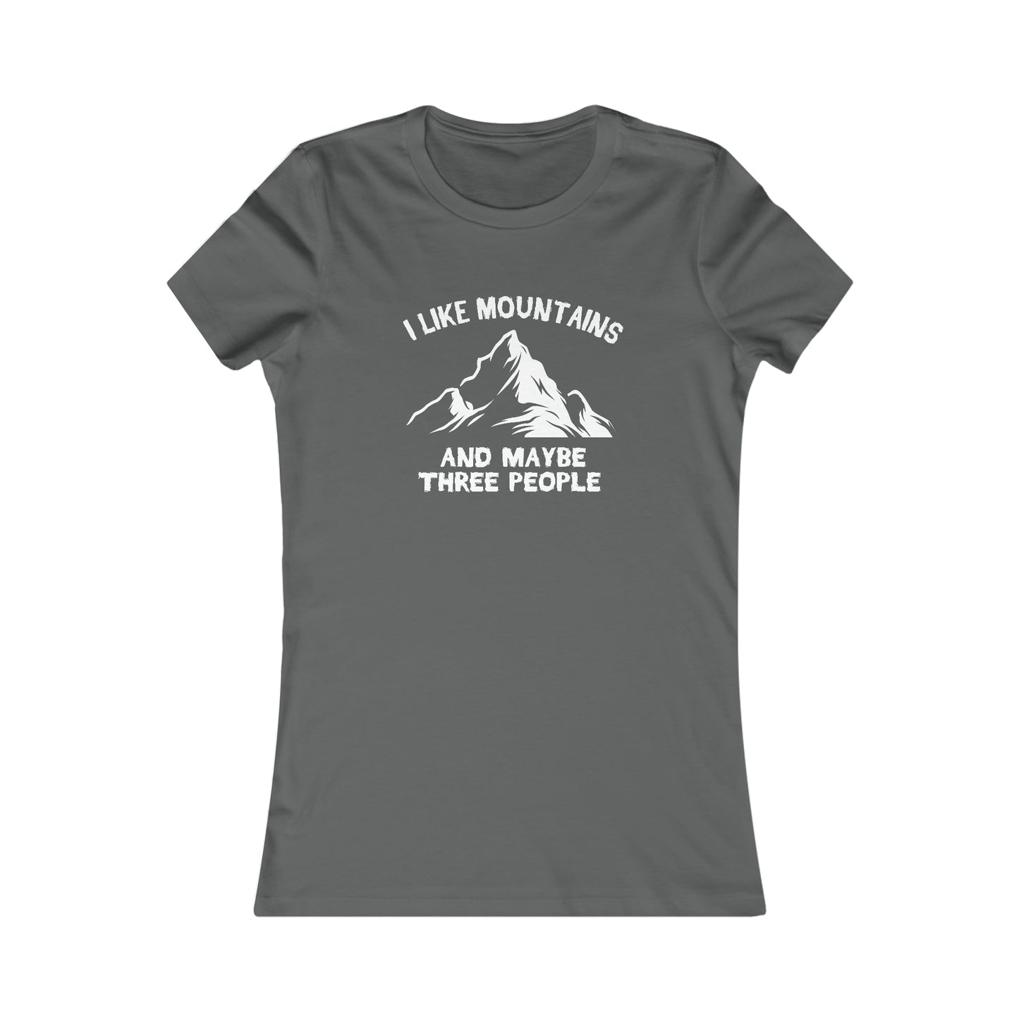 I Like Mountains and Maybe Three People - Women's Tee
