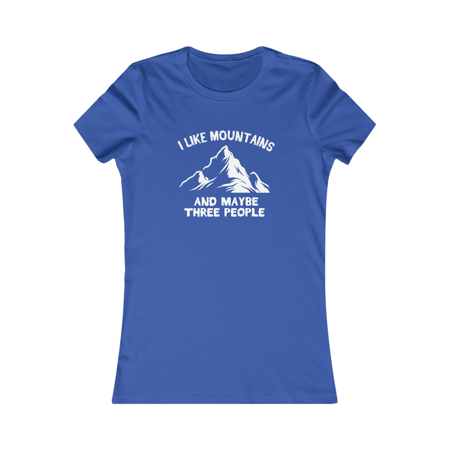 I Like Mountains and Maybe Three People - Women's Tee