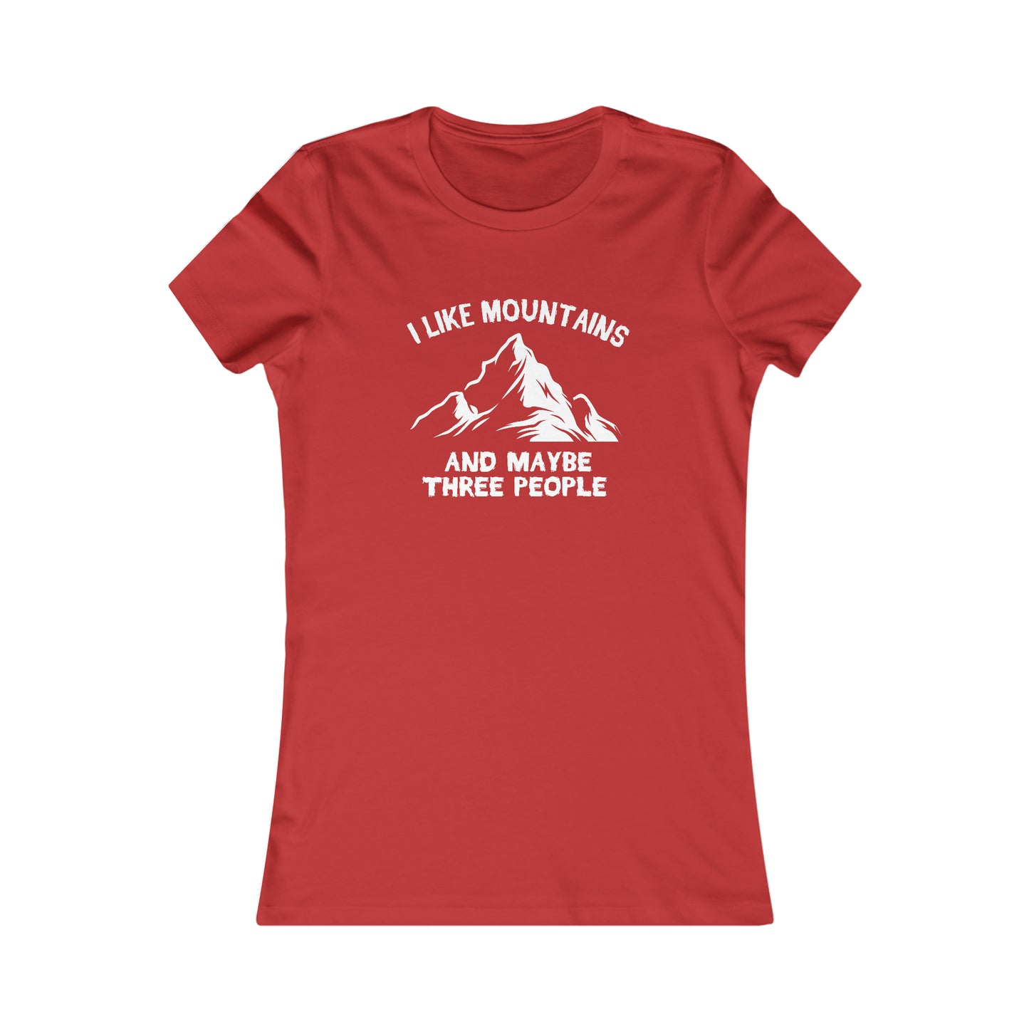 I Like Mountains and Maybe Three People - Women's Tee
