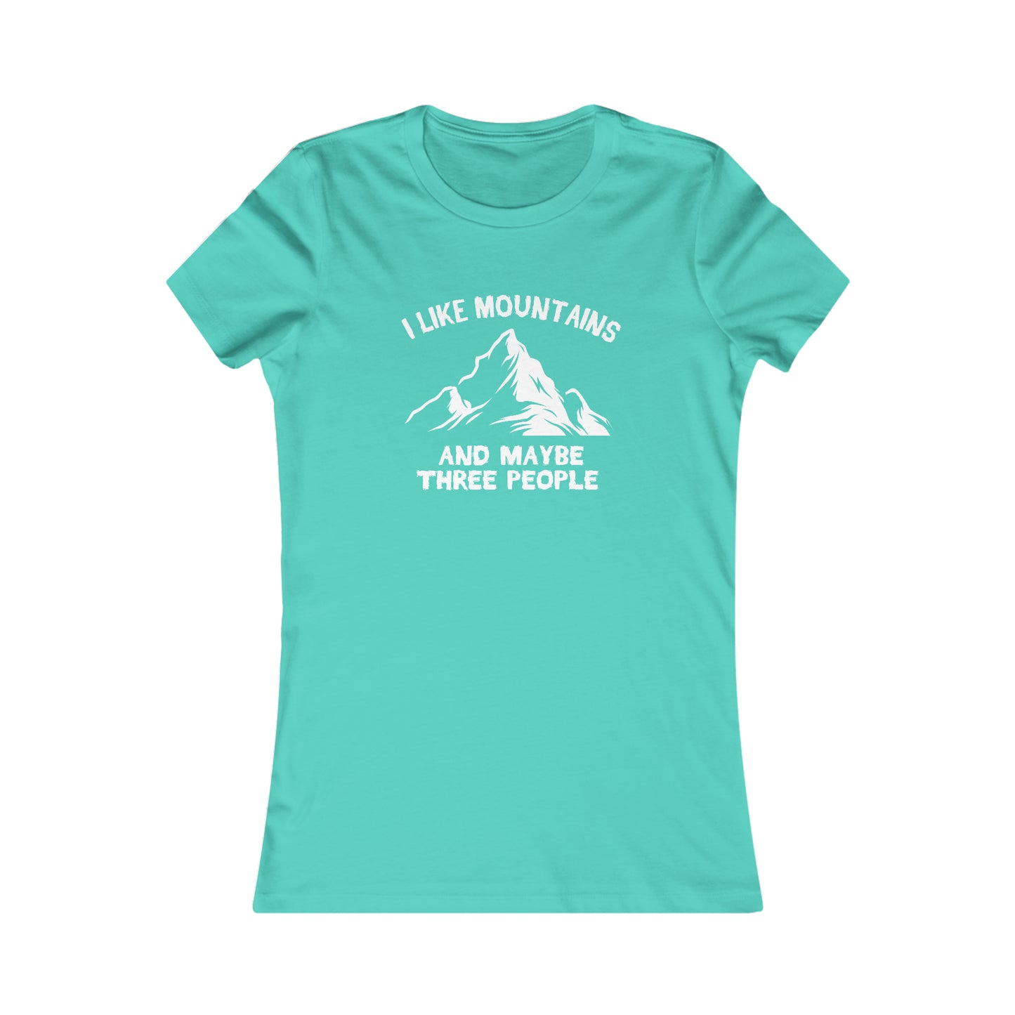 I Like Mountains and Maybe Three People - Women's Tee