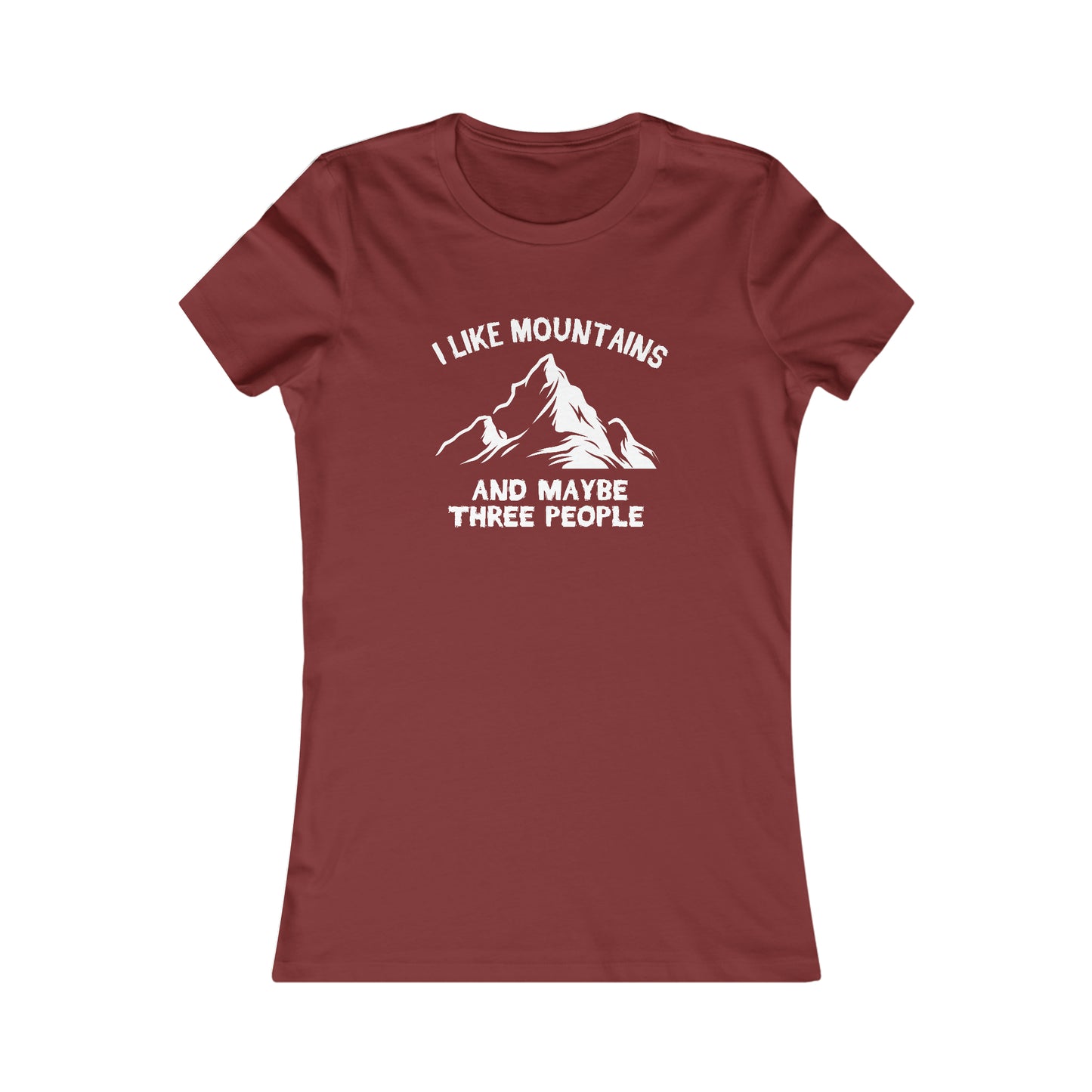 I Like Mountains and Maybe Three People - Women's Tee