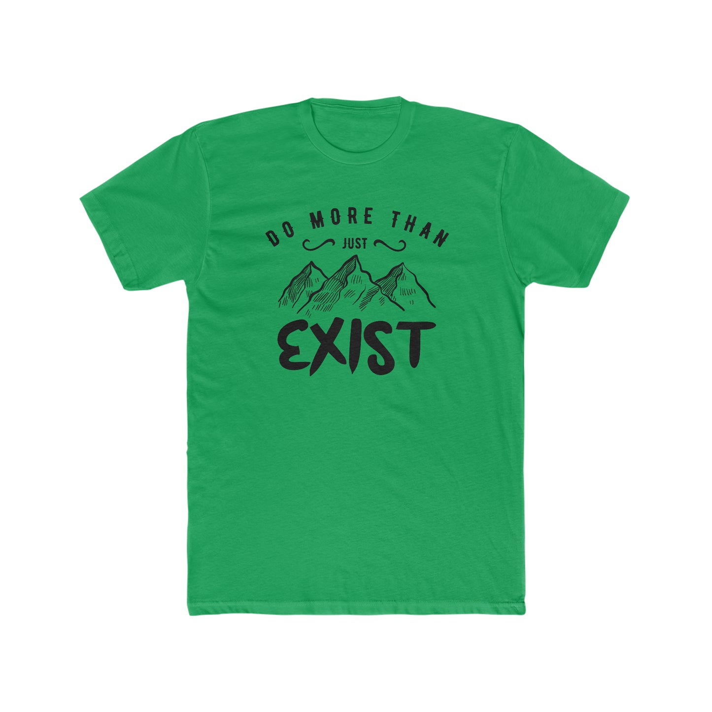 Do More Then Just Exist - Men's Cotton Crew Tee