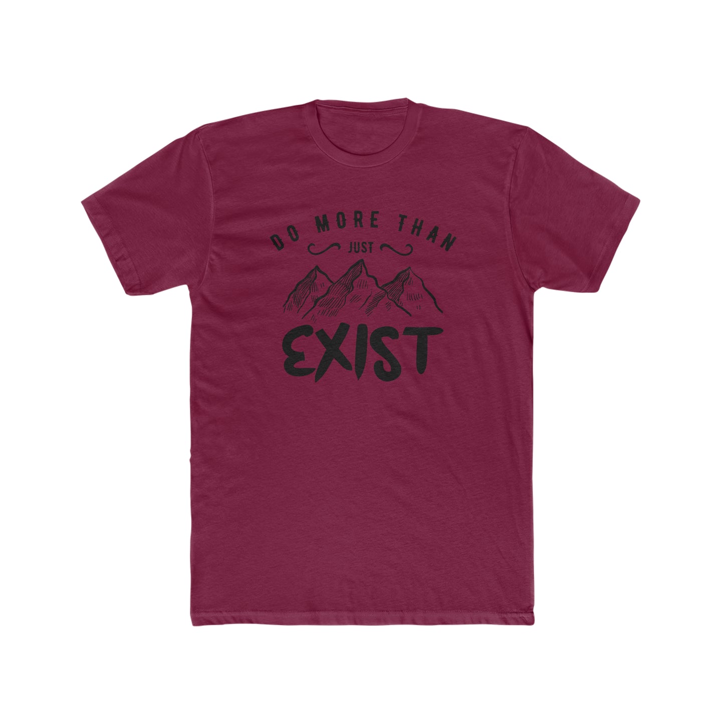 Do More Then Just Exist - Men's Cotton Crew Tee
