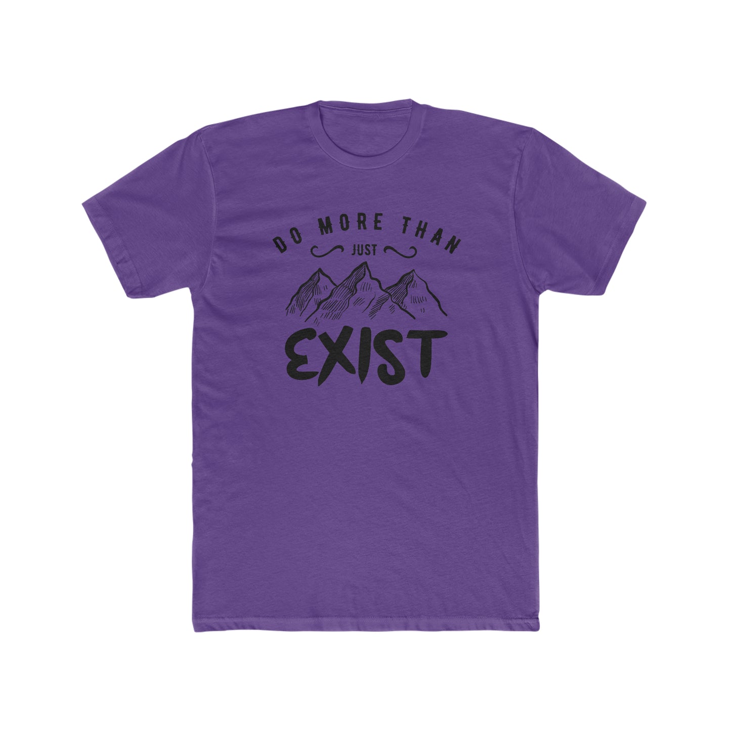 Do More Then Just Exist - Men's Cotton Crew Tee