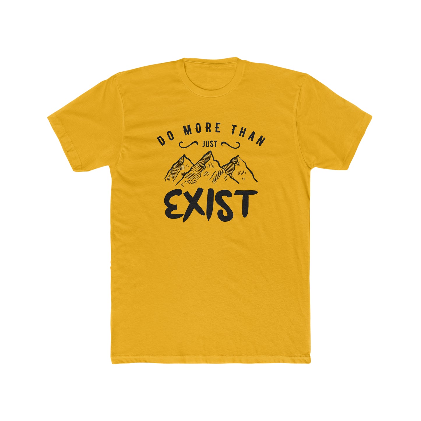 Do More Then Just Exist - Men's Cotton Crew Tee