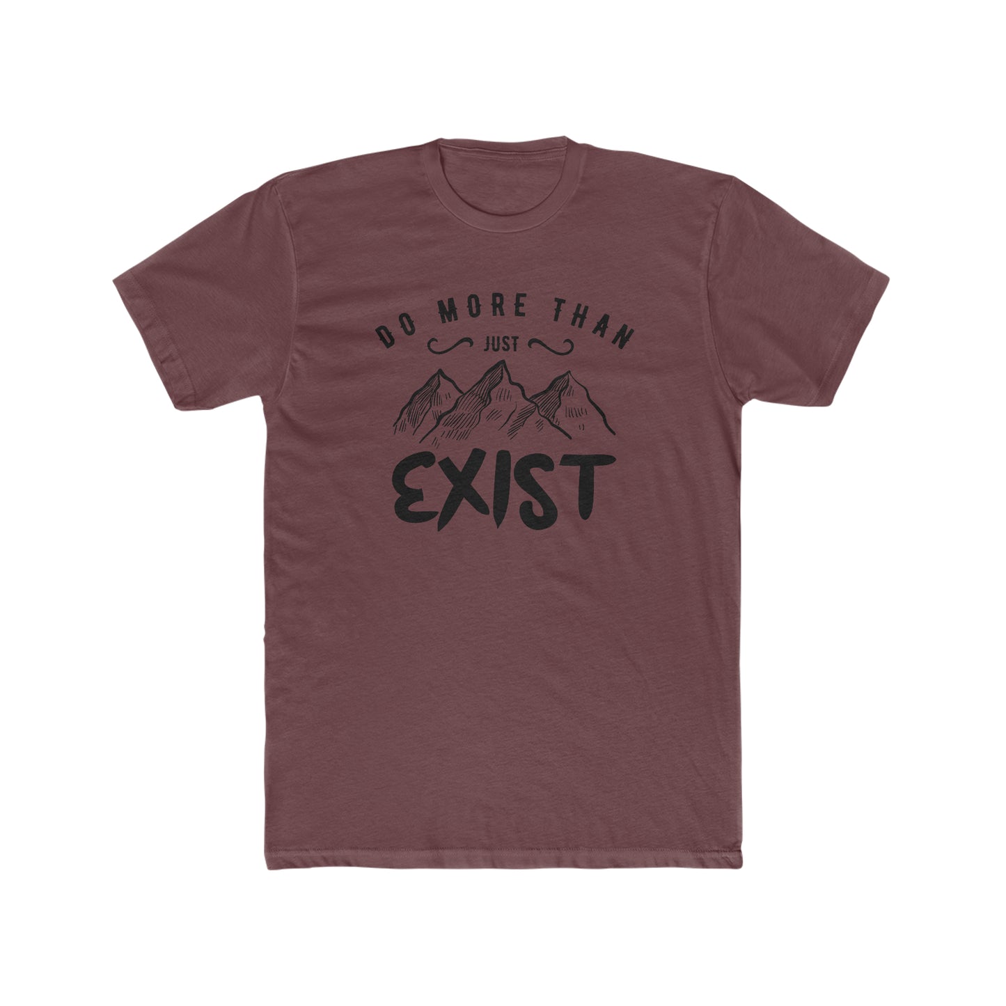 Do More Then Just Exist - Men's Cotton Crew Tee