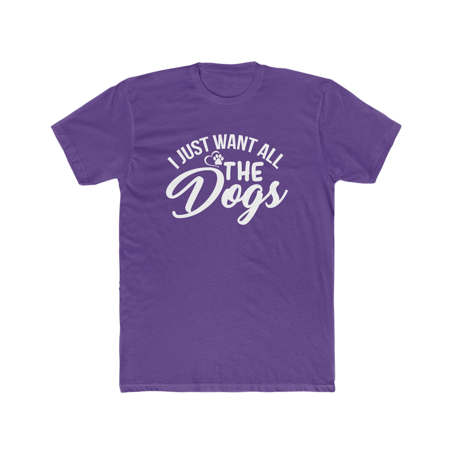 I Just Want All The Dogs - Men's Cotton Crew Tee