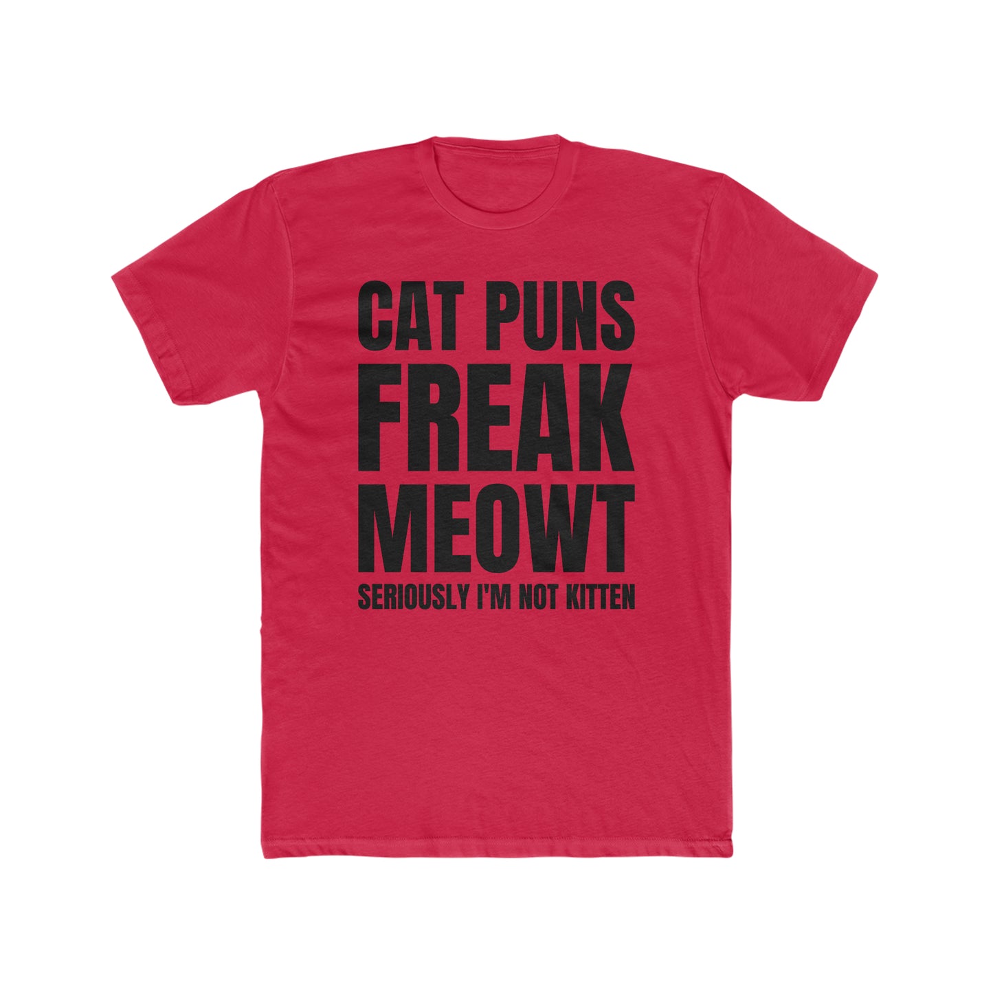 Cat Puns Freak Meowt - Men's Cotton Crew Tee