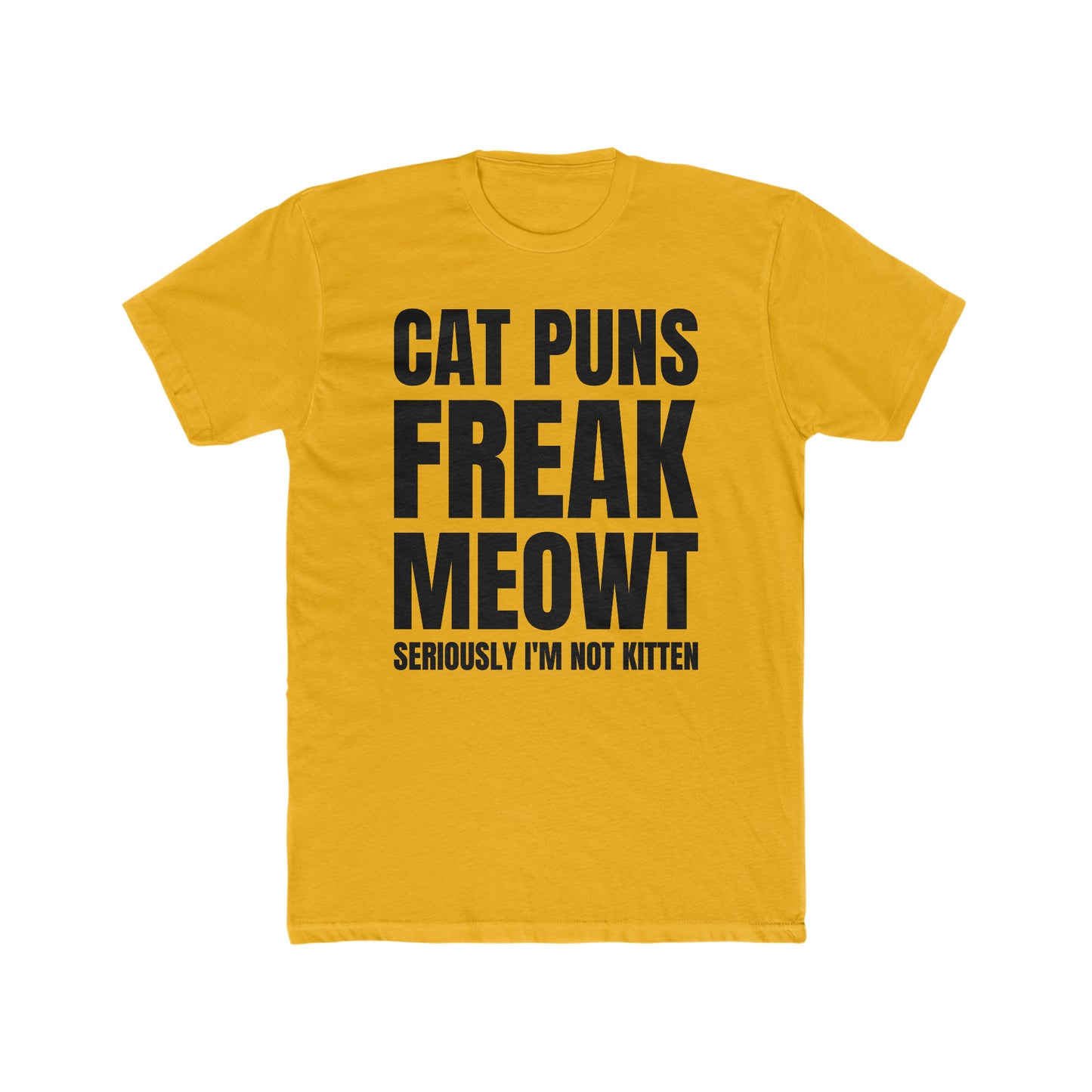 Cat Puns Freak Meowt - Men's Cotton Crew Tee