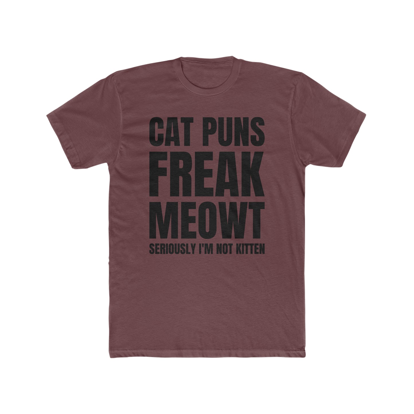 Cat Puns Freak Meowt - Men's Cotton Crew Tee