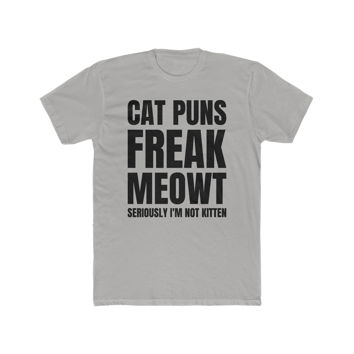 Cat Puns Freak Meowt - Men's Cotton Crew Tee