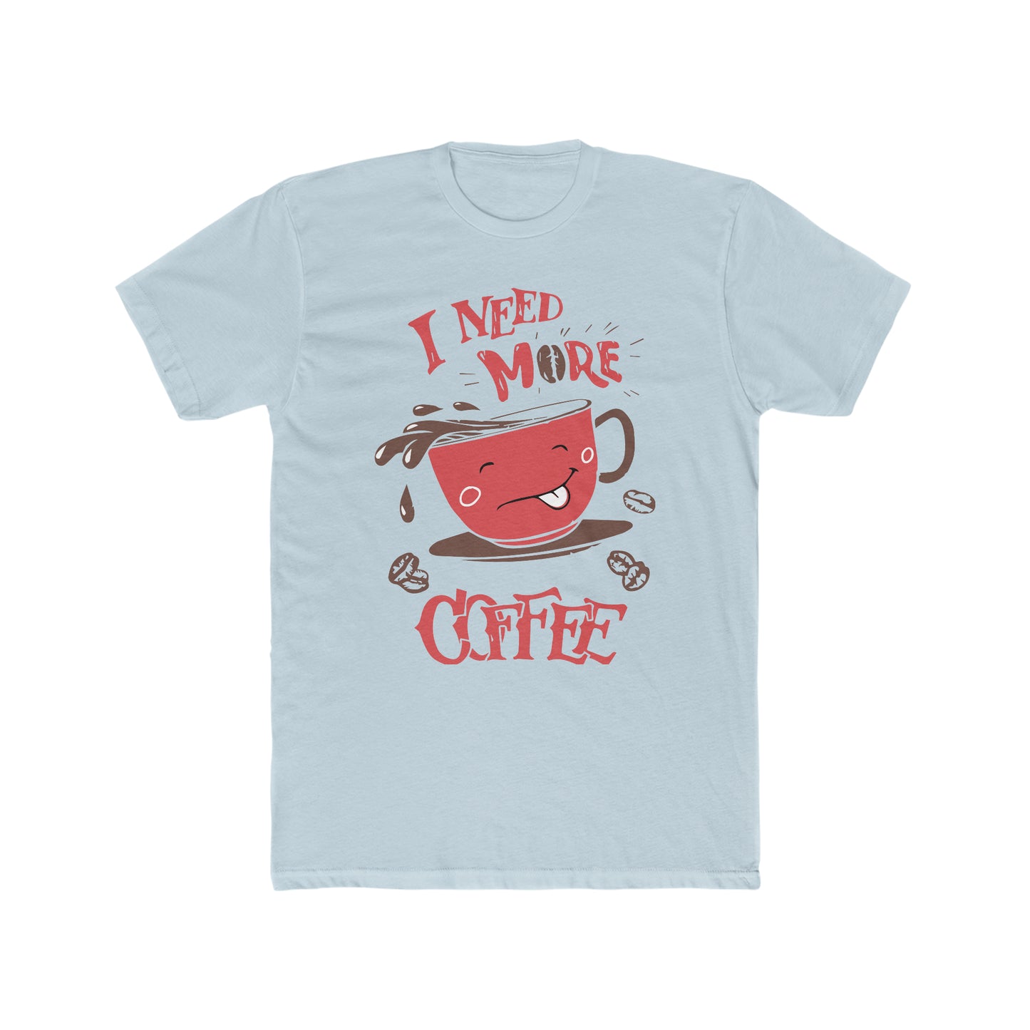 I Need More Coffee - Men's Cotton Crew Tee