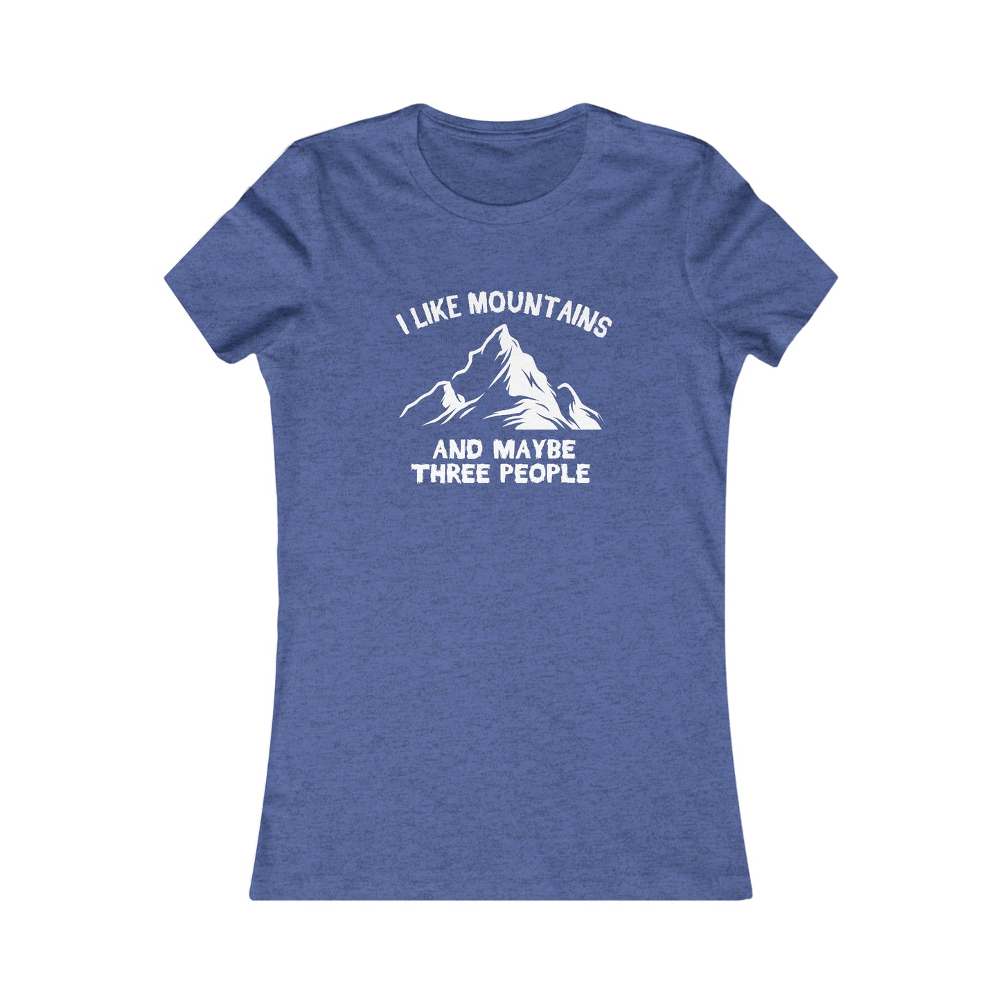 I Like Mountains and Maybe Three People - Women's Tee