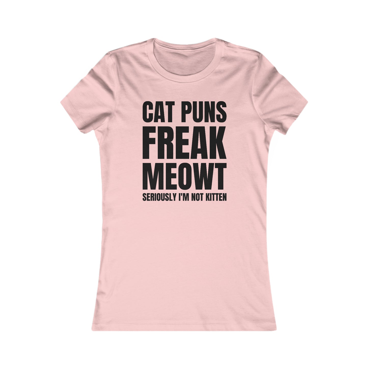 Cat Puns Freak Meowt - Women's T-Shirt