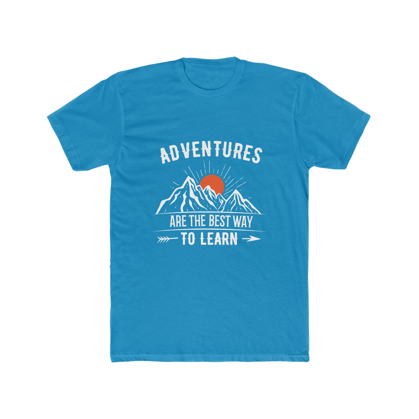 Adventures Are The Best Way To Learn - Men's Cotton Crew Tee