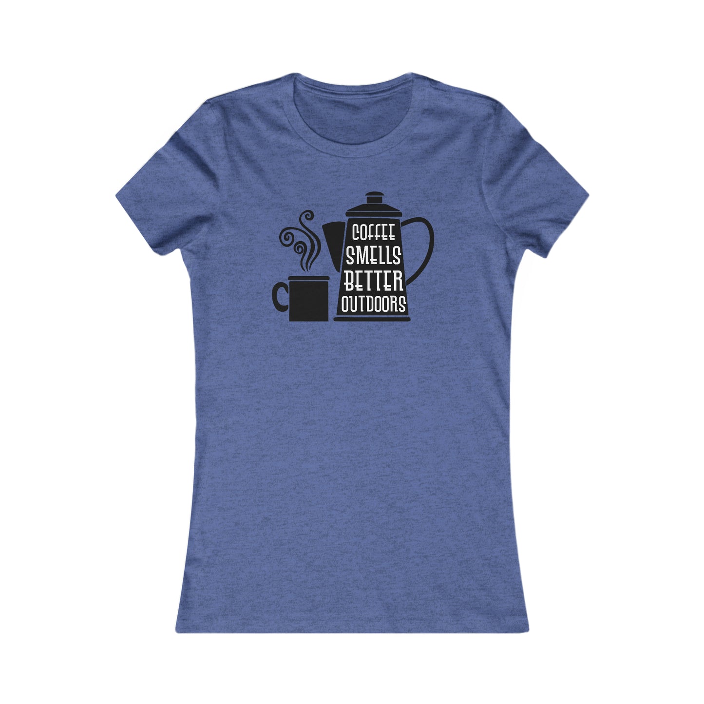 Coffee Smells Better Outside - Women's Tee