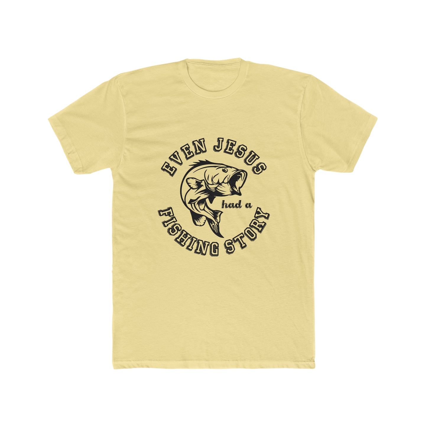 Even Jesus Had A Fishing Story - Men's Cotton Crew Tee