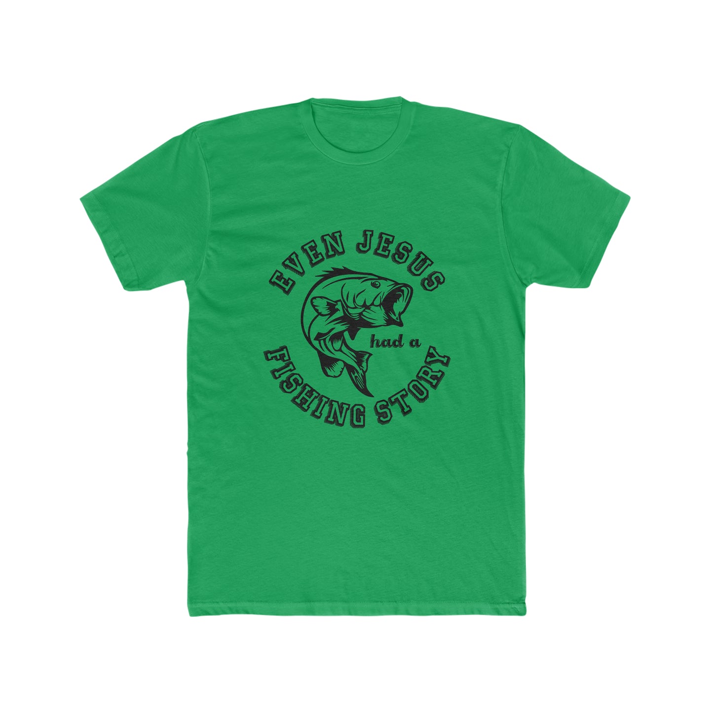 Even Jesus Had A Fishing Story - Men's Cotton Crew Tee