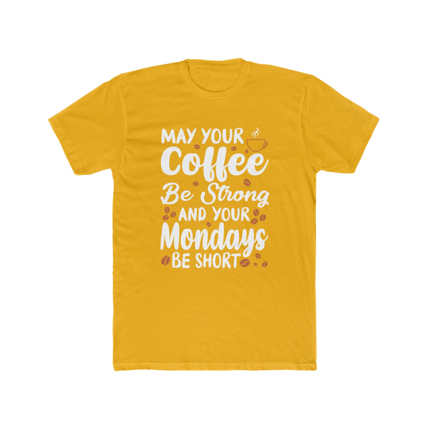May Your Coffee Be Strong and Your Mondays Be Short - Men's Cotton Crew Tee